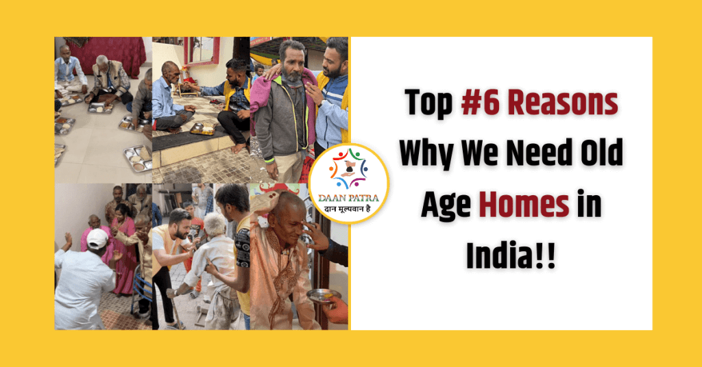 Top 6 Reasons Why We Need Old Age Homes in India