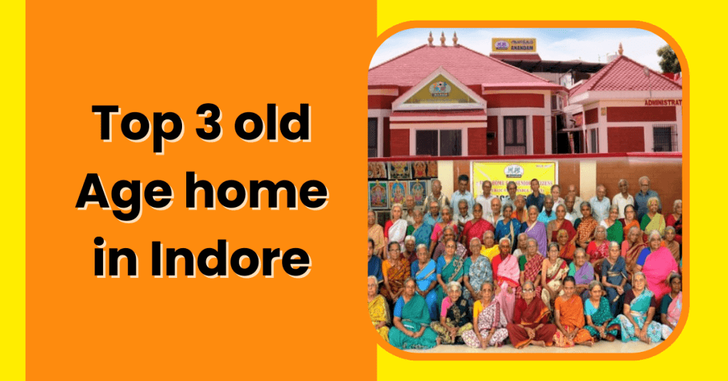 Top 3 Old Age Home In Indore