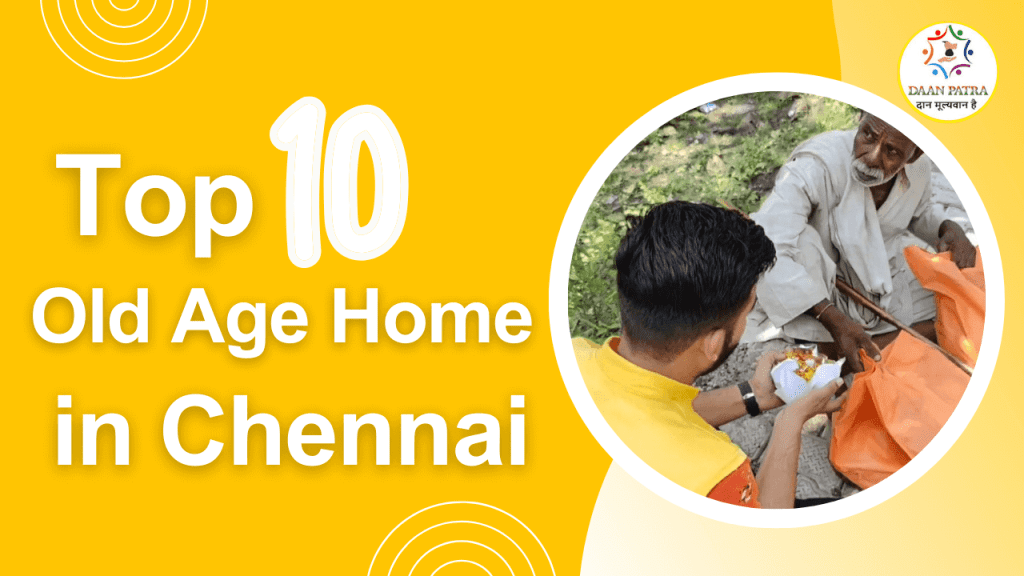 List Of Top 7 Old Age Homes in Chennai - Vridh Ashram