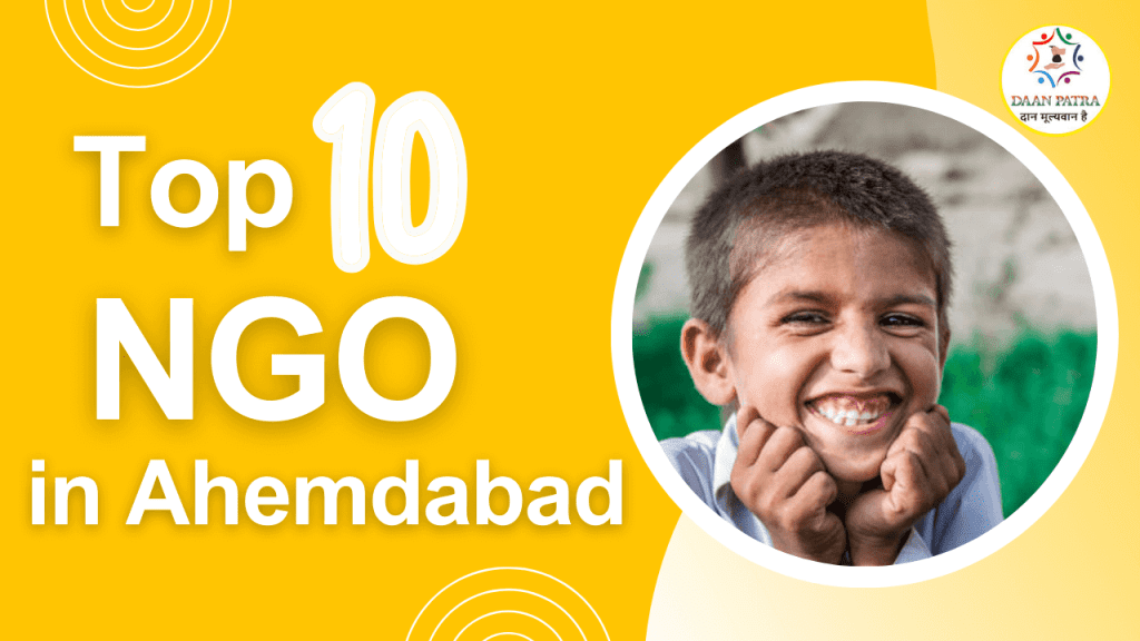 List of Top 10 NGO in Ahemdabad, Famous NGOs