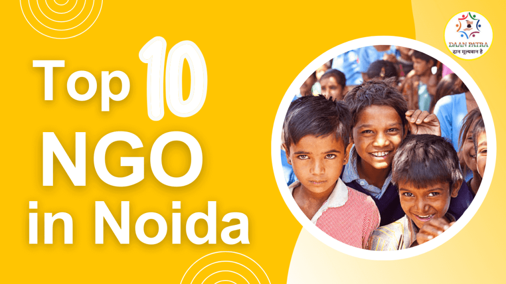 Top 10 Best NGO in Noida, List of Famous NGOs