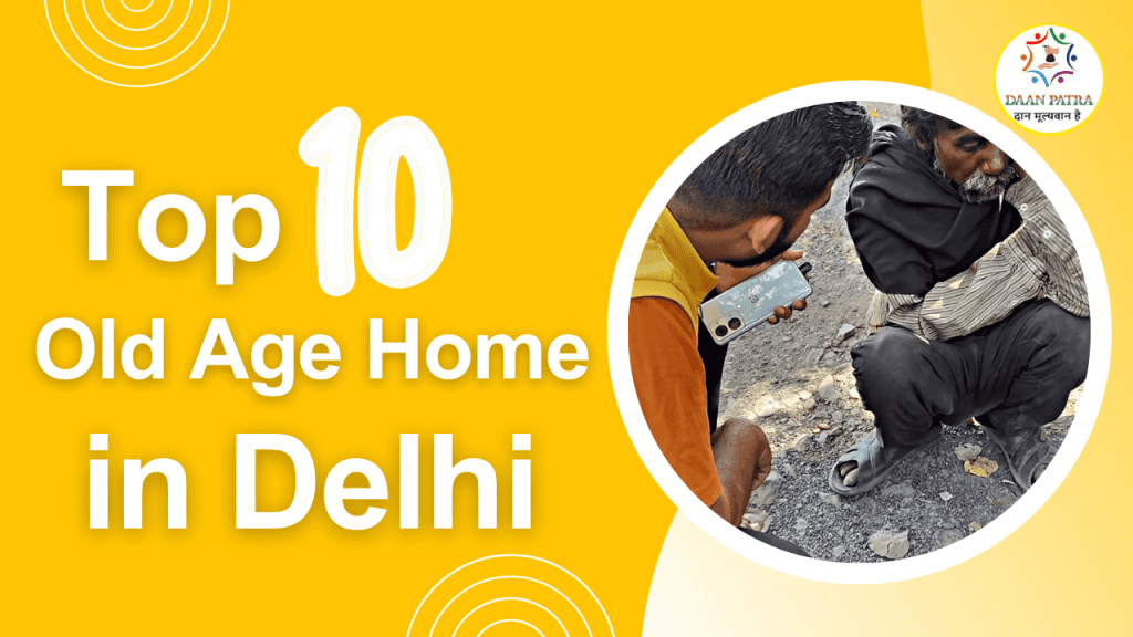 Top 10 Old Age Home in Delhi, List of Vridh Ashram
