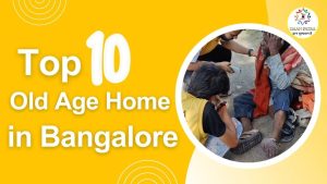 Top Best 10 Old Age Homes in Bangalore, Vridh Ashram